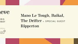 MAEVE - Mano Le Tough, Ripperton, Baikal, The Drifter