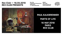 Rex Club Présente Paul Kalkbrenner Parts Of Life Tour