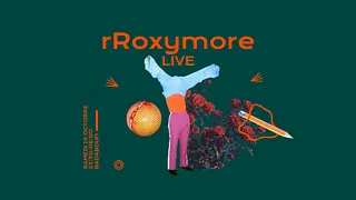 rRoxymore (Live)