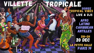 Villette Tropicale ~ Soirée Afro-Latino live + DJ à La Petite Halle