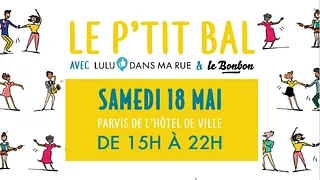 Le P’tit Bal – Lulu dans ma rue x Le Bonbon