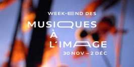 7ème édition du Week-end des Musiques à l’image