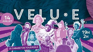 Velu.e - Cabaret de tous poils -  Le Cirque Electrique