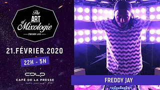 The Art of Mixology : Freddy Jay (DJ Set)