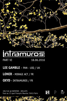 Intramuros présente Lee Gamble / Loner / Oxyd