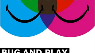 Bug And Play