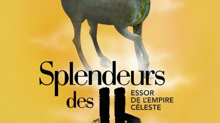 Expo Splendeurs des Han, essor de l'empire Céleste