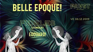 Belle Epoque! w/ Fideles (Extended Set), Edouard!