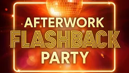 AFTERWORK FLASHBACK PARTY