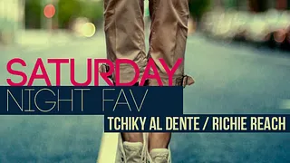 Saturday Night Fav: Tchiky Al Dente & Richie Reach