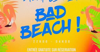 Bad Beach - Entrée Gratuite !
