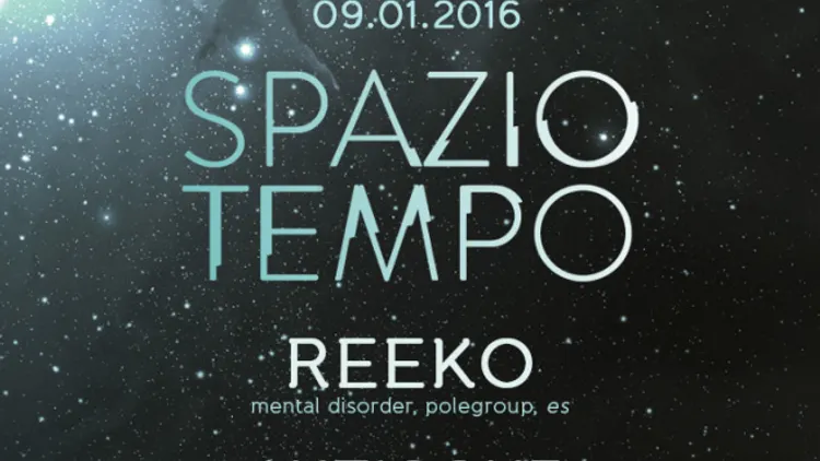 SPAZIO TEMPO w/ Reeko & Antigone