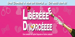 LIBÉRÉEE DIVORCÉEE