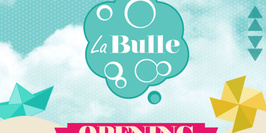 Opening La Bulle
