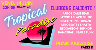 Tropical Paradise - Clubbing Caliente à Paris 11 !