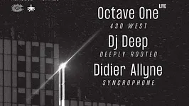 Deeply Rooted Night: Octave One Live, DJ Deep, Didier Allyne