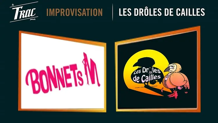 Match d'Impro - Les Drôles de Cailles vs Les Bonnets M