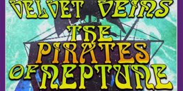 The Pirates of Neptune + Underground Beats + Velvet Veins