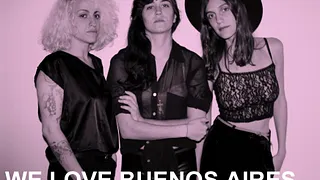 We Love BUENOS AIRES _ Las Kellies, Simja Dujov, DJ set Interflug