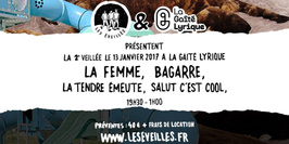 #2 veillée w/Bagarre + La Femme + Salut c'est Cool  + La Tendre Emeute