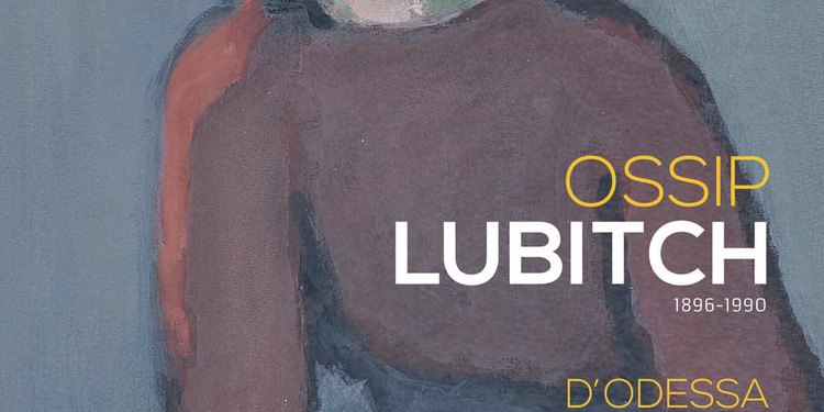 Ossip Lubitch (1896-1990) d'Odessa à Montparnasse