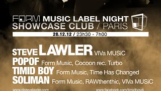 Form Music, Steve Lawler, Popof, Soliman, Timid boy
