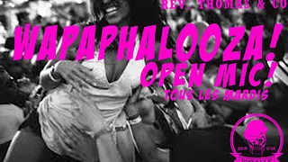 Wapaphalooza : Open Mic