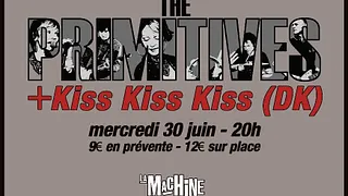THE PRIMITIVES (UK) + KISS KISS KISS (DK)