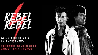Rebel Rebel / La Nuit Rock 70's du Supersonic