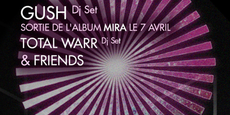 Gush release Party: Gush, Total Warr