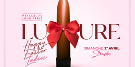 LUXURE édition EASTER