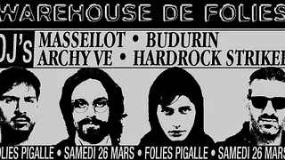 Warehouse de Folies w/ Masseilot, Budurin, Archyve & Hardrock Striker
