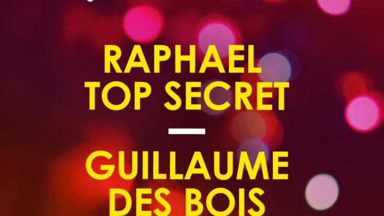 PROBLÈMES D'AMOUR w/ RAPHAEL TOP SECRET & GUILLAUME DES BOIS
