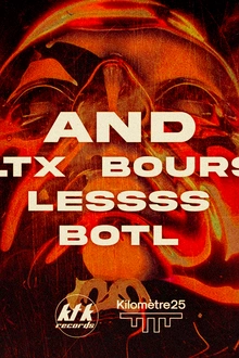 KTK x Kilomètre25 : AnD, CLTX, BOURS?, LESSSS & BOTL