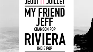 My Friend Jeff , Riviera