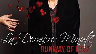 La derniere minute Runaway of Love