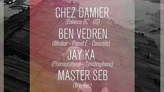 Chez Damier - Ben Vedren - Jay Ka - Master Seb