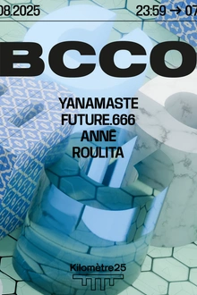 Bcco : Yanamaste, Annē, Future.666, Roulita
