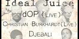 Ideal Juice W Dop Live, Christian Burkhardt Live, Djebali