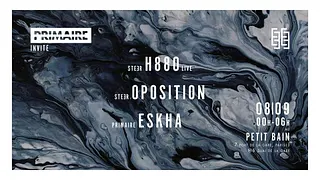 Primaire invite STEƎR w/ H880(live) & Oposition