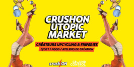 CrushON Utopic Market - Upcycling & Vintage au Ground Control