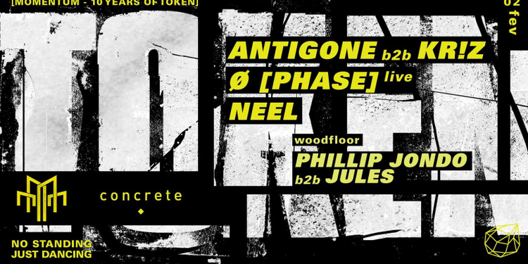 Concrete x Token: Antigone b2b Kr!z, Ø [Phase] live, Neel