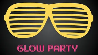 GLOW PARTY