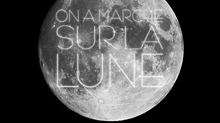 On a marché sur la lune