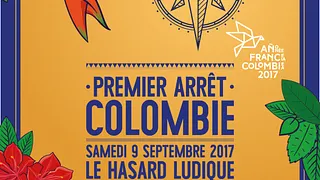 Dérives Festival #1 - COLOMBIA ! @ Le Hasard Ludique