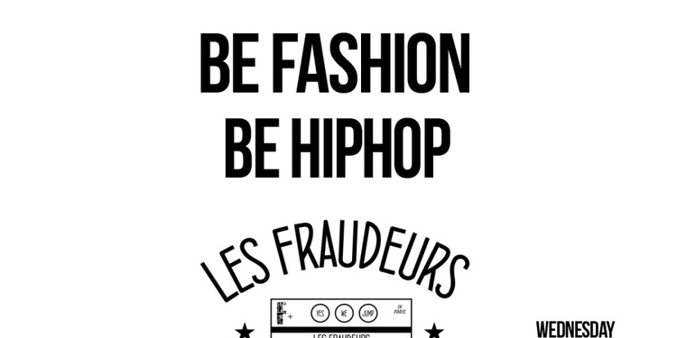 BE FASHION BE HIPHOP x Les Fraudeurs Paris