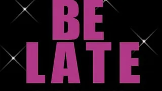 Don't be late!