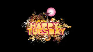 Happy Tuesday