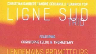 LIGNE SUD TRIO Christian Gaubert / André Ceccarelli / Jannick Top - SCENE SACEM JAZZ