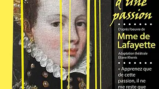 La Princesse de Montpensier ou la violence d'une passion